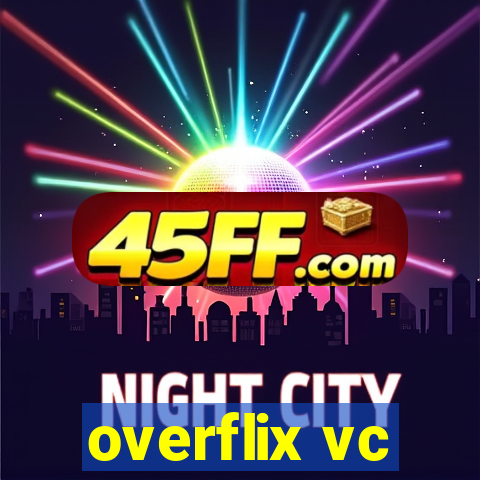 overflix vc